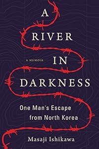A River in Darkness: One Man's Escape from North Korea (English Edition)