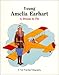 Young Amelia Earhart: A Dream to Fly (First-Start Biographies) - Alcott, Susan