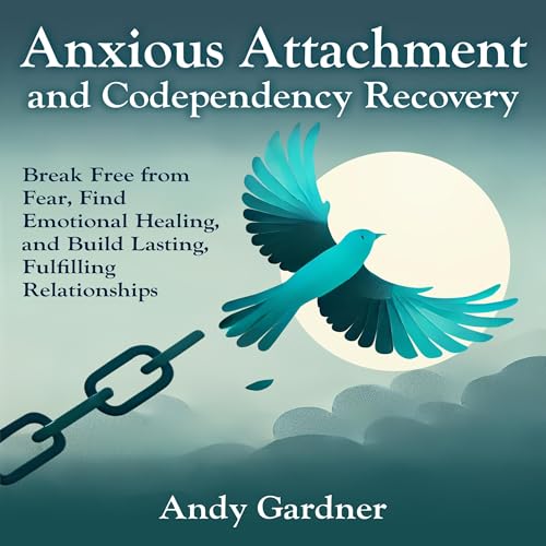 Anxious Attachment and Codependency Recovery by Andy Gardner episode artwork