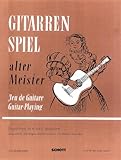 Gitarrenspiel alter Meister: Originalmusik des 16. und 17. Jahrhunderts. Heft 1. Gitarre.