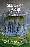  Seeds of Farsil (The Chronicler\'s Awakening Book 3) (English Edition)