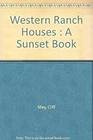 Western Ranch Houses : A Sunset Book B000K0E92K Book Cover