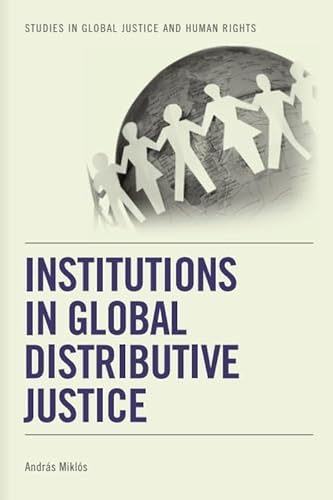 Institutions in Global Distributive Justice (Studies in Global Justice and Human Rights)