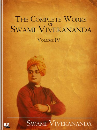 The Complete Works of Swami Vivekananda (Volume 4)