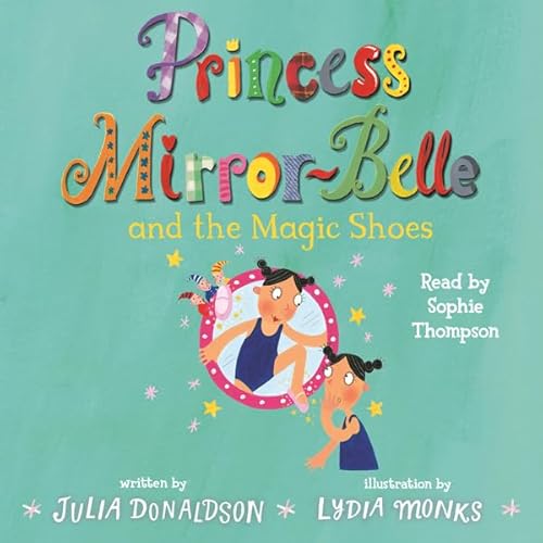 Princess Mirror-Belle and the Magic Shoes Audiolivro Por Julia Donaldson, Lydia Monks capa
