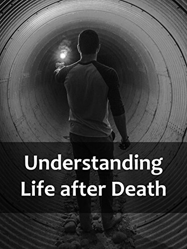 Understanding Life after Death