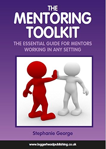 The Mentoring Tookit: The Essential Guide for Mentors Working in Any ...