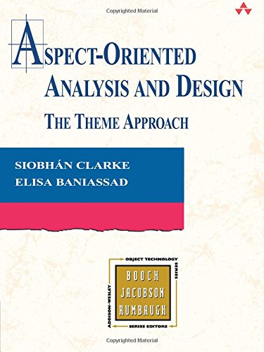 Aspect-Oriented Analysis and Design: The Theme Approach (Addison-Wesley Object Technology Series)