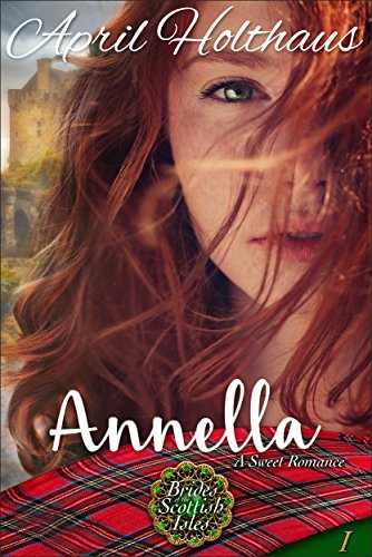Annella: A Sweet Romance (Brides of the Scottish Isles Book 1)