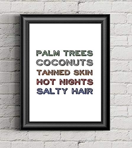 Holiday Print Poster Picture - Palm Trees Coconuts Tanned Skin Hot Nights Salty Hair - Various Sizes - Frame Not Included