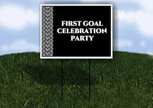 First Goal Celebration Party Formal 1 Double Sided 18x24 in. Yard Road Sign w/Stand