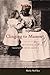 Clinging to Mammy: The Faithful Slave in Twentieth-Century America