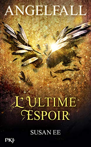 Angelfall - tome 03 : L'Ultime espoir (3) Angelfall - tome 03 : L'Ultime espoir (3)