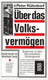 Über das Volksvermögen: Exkurse in den literarischen Untergrund ...