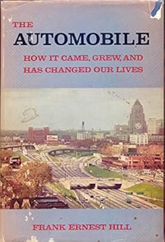 Hardcover The automobile; how it came, grew, and has changed our lives Book