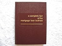A complete text of the mortgage loan business B0006XX45E Book Cover