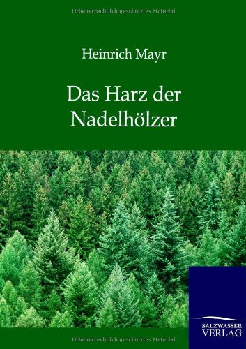 Preisvergleich Produktbild Das Harz der Nadelhölzer