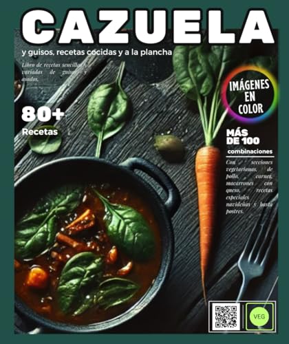 Cazuela y Guisos: recetas sencillas y variadas de cazuelas y asados , con secciones vegetarianas, de pollo, de carne, de macarrones con queso , recetas especiales de Navidad e incluso de tartas.