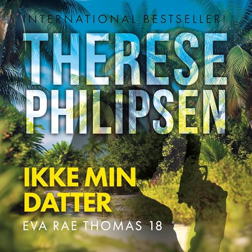 Ikke min datter Audiolibro Por Therese Philipsen, Mette Breth Klausen - cover design, Ursula Olander - translator arte de portada