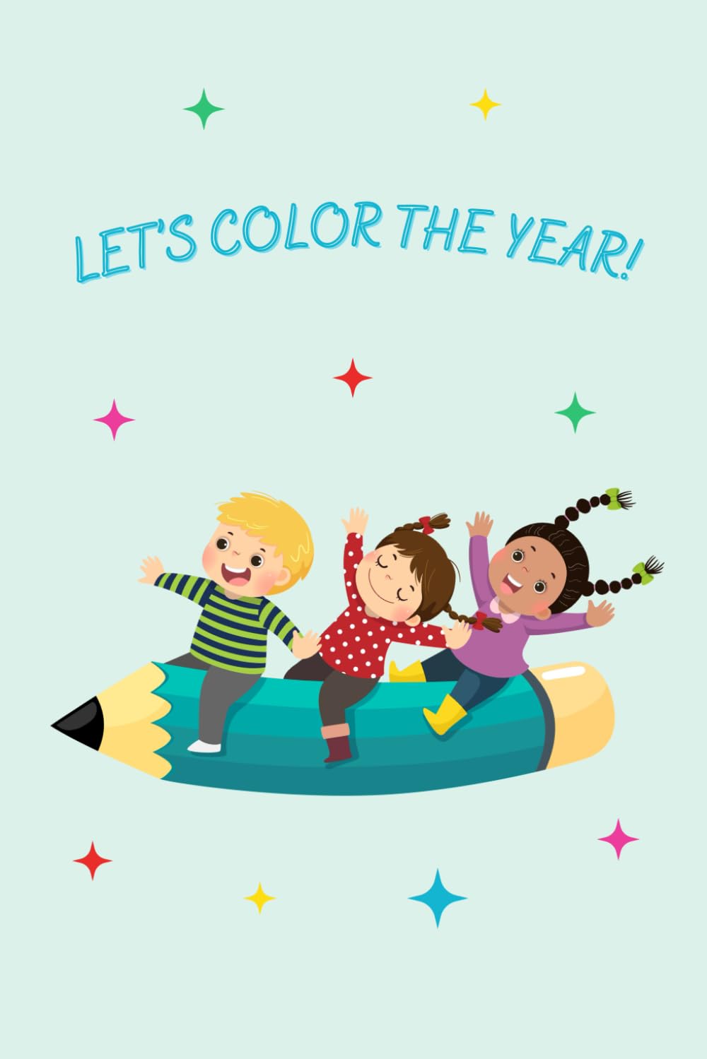 Let’s Color the Year! - All 12 Months and All 4 Seasons Coloring Book for Kids Ages 4–8 with Cute, Simple Illustrations: Color Your Way Through All 12 Months!