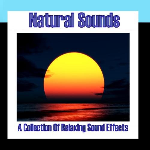 Natural Sounds A Collection Of Relaxing Sound Effects