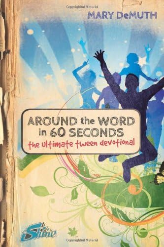 Around the Word in 60 Seconds: The Ultimate Tween Devotional