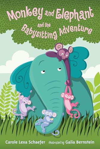 Monkey and Elephant and the Babysitting Adventure (By: Carole Lexa Schaefer)