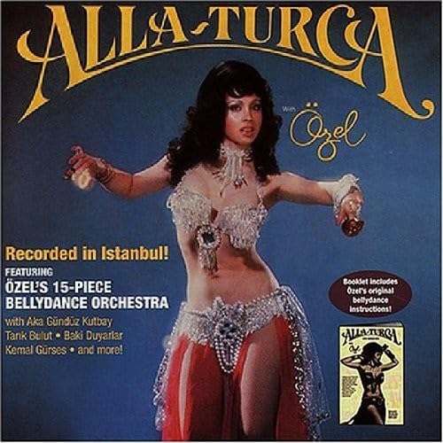 Bellydance With Ozel Turkbas: Alla-turca With Ozel [Audio CD] Ozel Turkbas; Tarik Bulut; Irfan Kucukcaglar; Mustafa Ozkent; Mustafa Karadeniz; Remzi Emek; Yilmaz Sanliel; Yasar Isin; Rifat Sanliel; Merih Dumlu; Aslan hepgur and Traditional