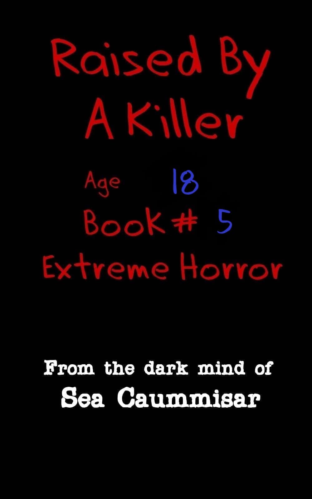 Raised by a Killer: Extreme Horror Book #5 Age 18