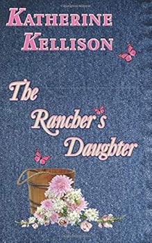 Paperback The Rancher's Daughter Book