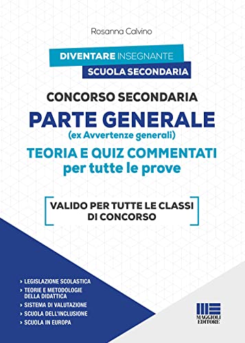  Concorso Secondaria Parte Generale (ex avvertenze generali). Teoria + Quiz commentati per tutte le prove