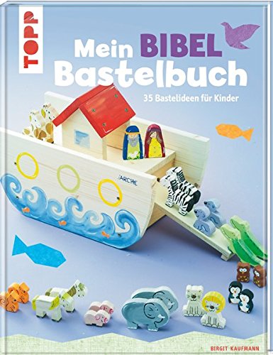 Mein Bibel-Bastelbuch: 35 Bastelideen für Kinder Mein Bibel-Bastelbuch: 35 Bastelideen für Kinder