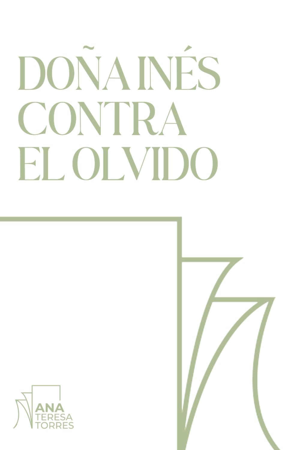 Doña Inés contra el olvido