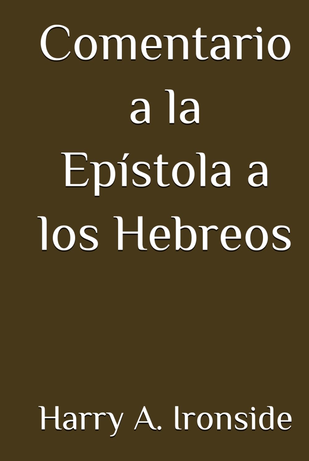 Comentario a la Epístola a los Hebreos (Con notas)
