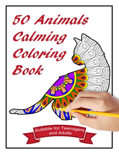  50 Animals Calming Coloring Book: Suitable for Teenagers and Adults