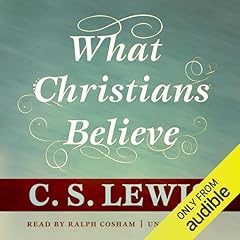 What Christians Believe Audiolibro Por C. S. Lewis arte de portada