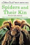 Spiders and Their Kin: A Fully Illustrated, Authoritative and Easy-to-Use Guide (A Golden Guide from...