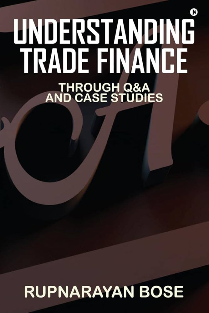 Buy Understanding Trade Finance : Through Q&A and Case