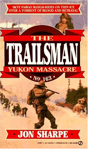 Yukon Massacre (By: Jon Sharpe)