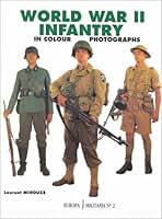 World War II Infantry: In Colour Photographs (Europa Militaria, 2