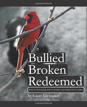 Paperback Bullied Broken Redeemed with Study Guide For Teachers And Parents Included Book