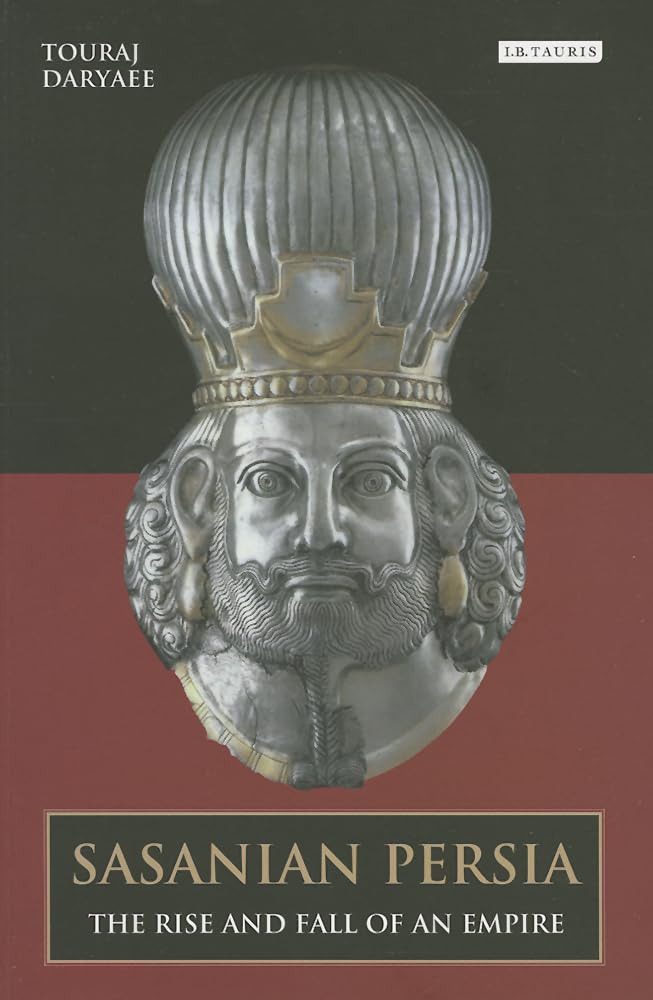 Sasanian Persia: The Rise and Fall of an Empire (International Library of Iranian Studies)