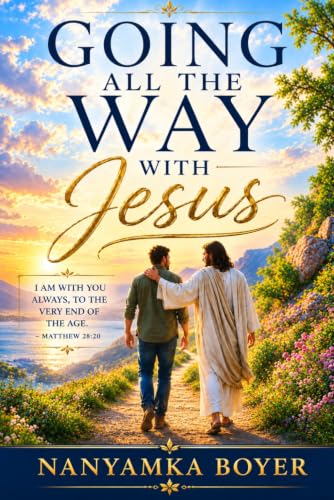 Going All The Way With Jesus!