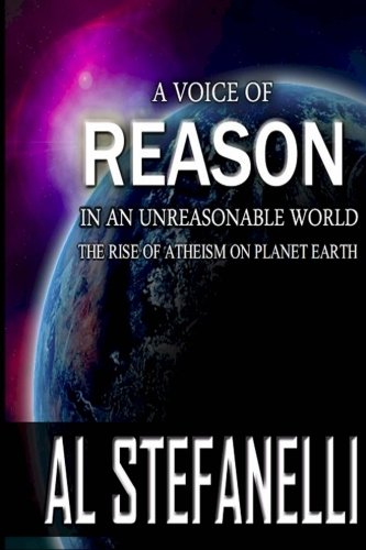 A Voice Of Reason In An Unreasonable World: The Rise Of Atheism On Planet Earth