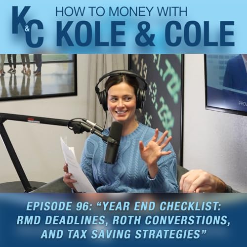 #96 - Year-End Tax Checklist: RMD Deadlines, Roth Conversions, and Tax Saving Strategies