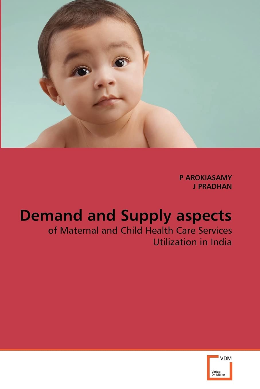 Demand and Supply aspects: of Maternal and Child Health Care Services Utilization in India