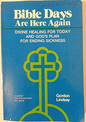Bible Days are Here Again: Divine Healing for T... B000GSPY34 Book Cover