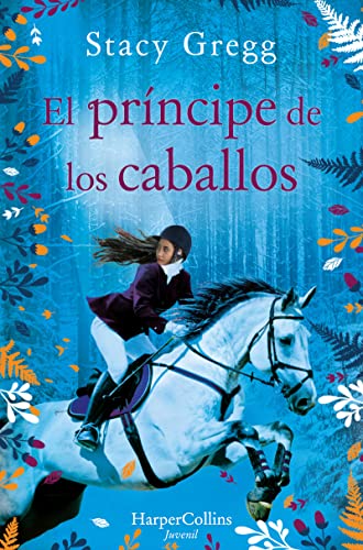 El Príncipe De Los Caballos (HARPERKIDS)