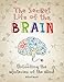 The Secret Life of the Brain: Unlocking the Mysteries of the Mind