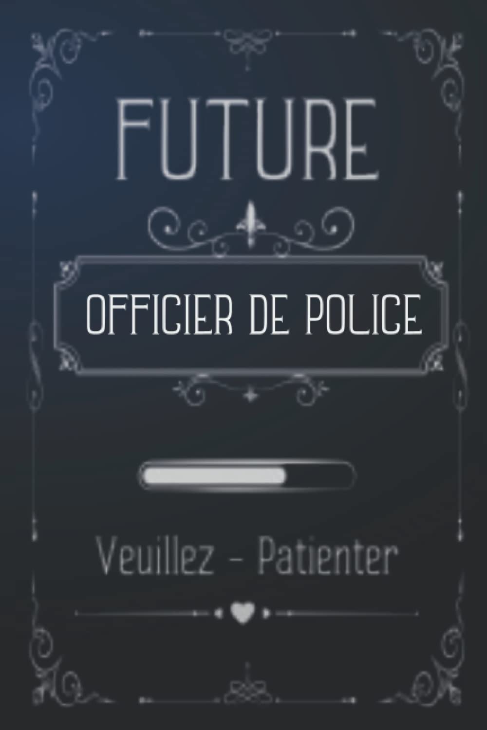 Future OFFICIER DE POLICE: Carnet de notes ligné pour OFFICIER DE POLICE |Cadeau original rigolo drôle pour anniversaire, noël,saint-valentin...| 120 pages lignées | 15,24 x 22,86 cm (French Edition)